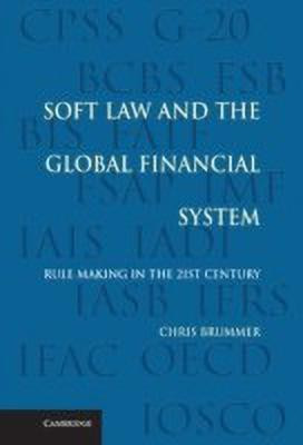 Soft Law and the Global Financial System(English, Hardcover, Brummer Chris)