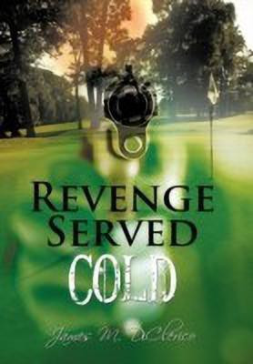 Revenge Served Cold(English, Hardcover, DiClerico James M.)