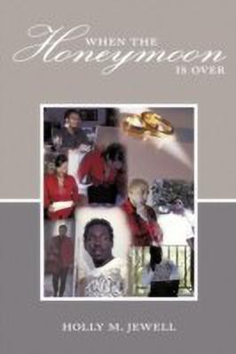 When the Honeymoon is Over(English, Paperback, Jewell Holly M.)