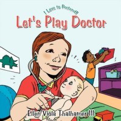 Let's Play Doctor(English, Paperback, Thalhamer III Ellen Viola)