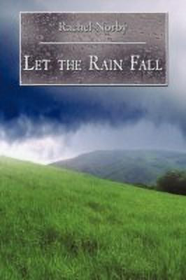 Let the Rain Fall(English, Paperback, Norby Rachel)