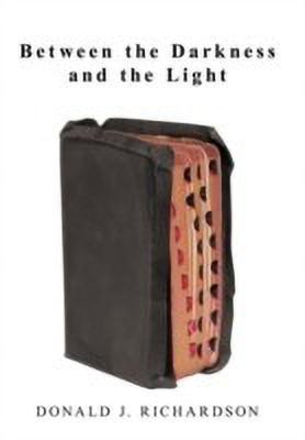 Between the Darkness And the Light(English, Hardcover, Richardson Donald J.)