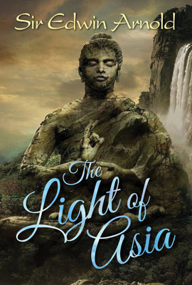 The Light of Asia(English, Paperback, Arnold Edwin Sir)