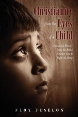 Christianity from the Eyes of a Child(English, Paperback, Fenelon Floy)