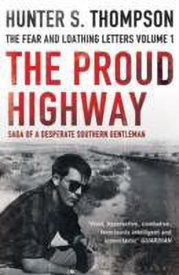 The Proud Highway(English, Paperback, Thompson Hunter S.)