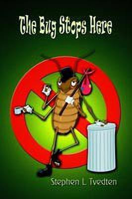 The Bug Stops Here(English, Paperback, Tvedten Stephen L.)