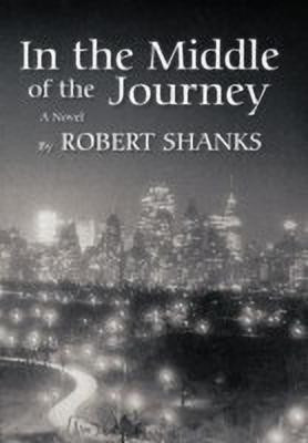 In the Middle of the Journey(English, Paperback, Shanks Robert)
