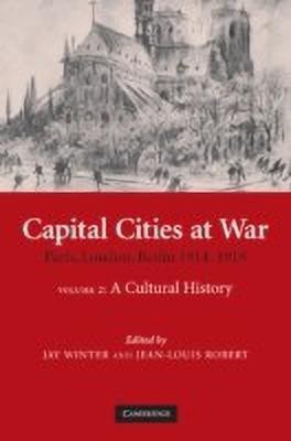 Capital Cities at War: Volume 2, A Cultural History(English, Paperback, unknown)