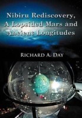 Nibiru Rediscovery, A Lopsided Mars and Ancient Longitudes(English, Hardcover, Day Richard A.)