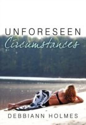Unforeseen Circumstances(English, Paperback, Holmes Debbiann)