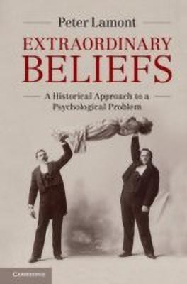 Extraordinary Beliefs(English, Hardcover, Lamont Peter)