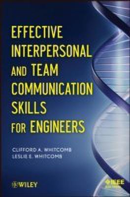 Effective Interpersonal and Team Communication Skills for Engineers(English, Paperback, Whitcomb Clifford)