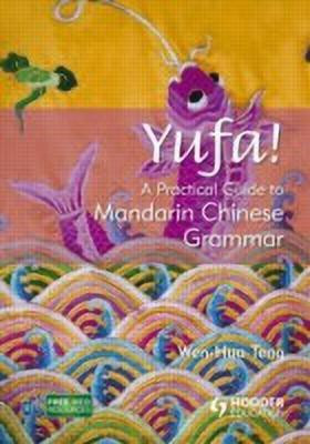 Yufa! A Practical Guide to Mandarin Chinese Grammar(Chinese, Paperback, Teng Wen-Hua)