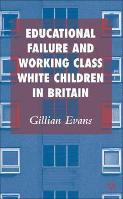 Educational Failure and Working Class White Children in Britain(English, Hardcover, Evans G.)
