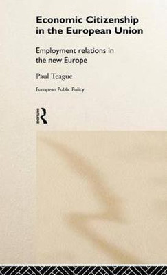 Economic Citizenship in the European Union(English, Electronic book text, Teague Paul Professor of Management)