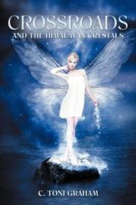 Crossroads and the Himalayan Crystals(English, Paperback, Graham C Toni)