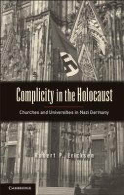 Complicity in the Holocaust(English, Paperback, Ericksen Robert P.)