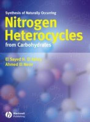Synthesis of Naturally Occurring Nitrogen Heterocycles from Carbohydrates(English, Hardcover, El Ashry El Sayed H.)