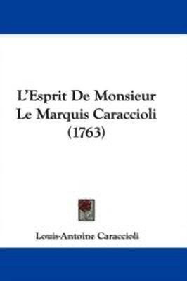 L'Esprit De Monsieur Le Marquis Caraccioli (1763)(English, Paperback, Caraccioli Louis-Antoine)