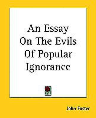 An Essay On The Evils Of Popular Ignorance(English, Paperback, Foster John)