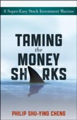 Taming the Money Sharks(English, Paperback, Cheng Philip Shu-Ying)