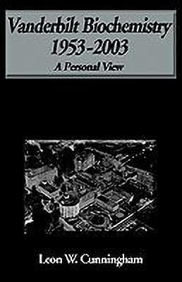 Biochemistry at Vanderbilt(English, Hardcover, Cunningham Leon W)