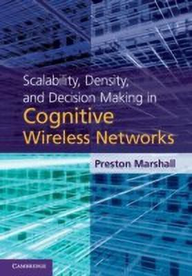 Scalability, Density, and Decision Making in Cognitive Wireless Networks(English, Hardcover, Marshall Preston)