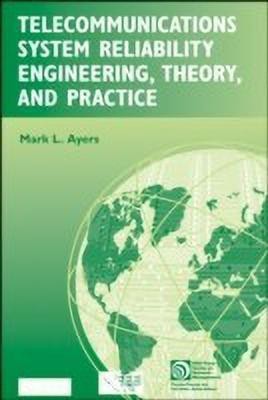 Telecommunications System Reliability Engineering, Theory, and Practice(English, Hardcover, Ayers Mark L.)