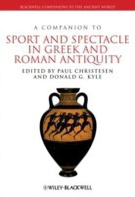 A Companion to Sport and Spectacle in Greek and Roman Antiquity(English, Hardcover, Christesen Paul)