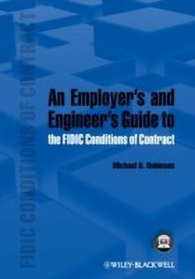 An Employer's and Engineer's Guide to the FIDIC Conditions of Contract(English, Hardcover, Robinson Michael D.)