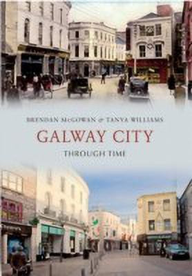 Galway City Through Time(English, Paperback, McGowan Brendan)