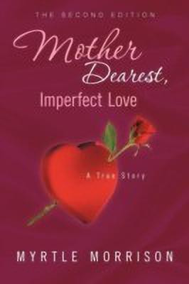 Mother Dearest, Imperfect Love(English, Paperback, Morrison Myrtle)