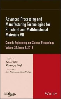 Advanced Processing and Manufacturing Technologies for Structural and Multifunctional Materials VII, Volume 34, Issue 8(English, Hardcover, unknown)