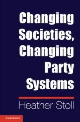 Changing Societies, Changing Party Systems(English, Hardcover, Stoll Heather)