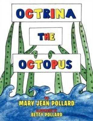 Octrina the Octopus(English, Paperback, Pollard Mary Jean)