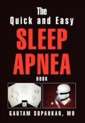 The Quick and Easy Sleep Apnea Book(English, Hardcover, Soparkar Gautam MD)