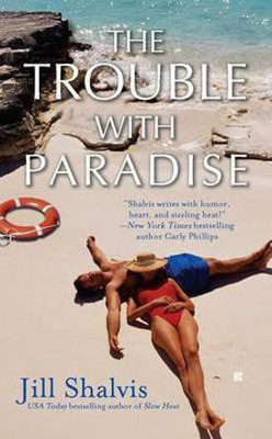 The Trouble with Paradise(English, Electronic book text, Shalvis Jill)