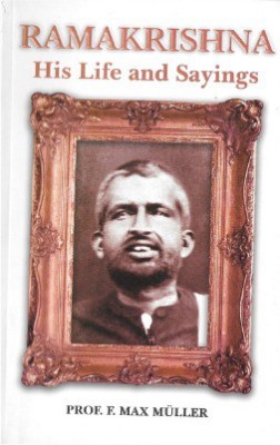 Ramakrishna His Life And Sayings(Paperback, Prof F. Max Muller)