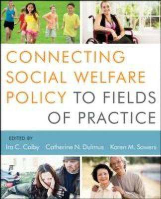 Connecting Social Welfare Policy to Fields of Practice(English, Paperback, Colby Ira C.)