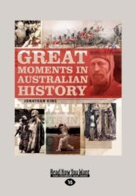 Great Moments in Australian History(English, Paperback, King Jonathan)