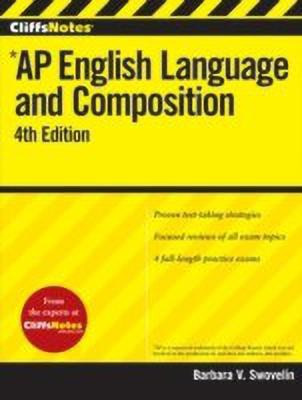 CliffsNotes AP English Language and Composition: 4th Edition(English, Paperback, Swovelin Barbara V.)