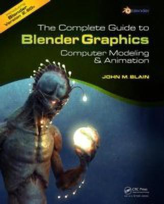 The Complete Guide to Blender Graphics(English, Paperback, Blain John M.)