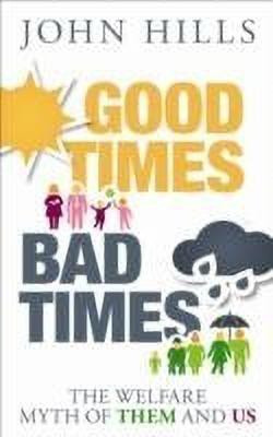 Good Times, Bad Times(English, Paperback, Hills John)