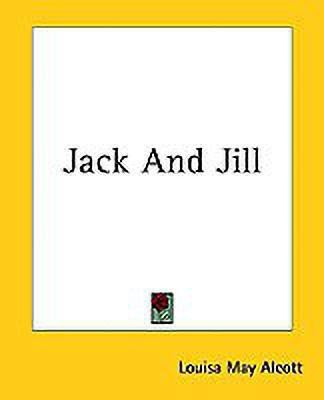 Jack And Jill(English, Paperback, Alcott Louisa May)