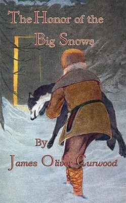 The Honor Of The Big Snows(English, Paperback, Curwood James Oliver)