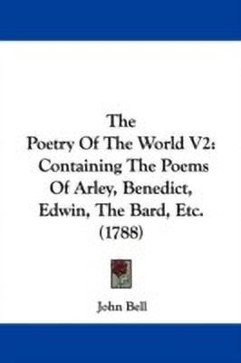 The Poetry Of The World V2(English, Paperback, John Bell)