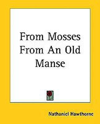 From Mosses From An Old Manse(English, Paperback, Hawthorne Nathaniel)