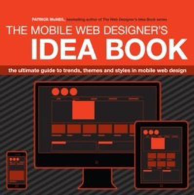 The Mobile Web Designer's Idea Book(English, Paperback, McNeil Patrick)