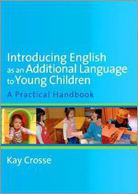 Introducing English as an Additional Language to Young Children(English, Hardcover, Crosse Kay)