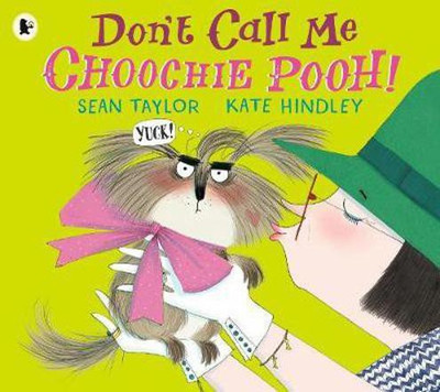 Don't Call Me Choochie Pooh!(English, Paperback, Taylor Sean)